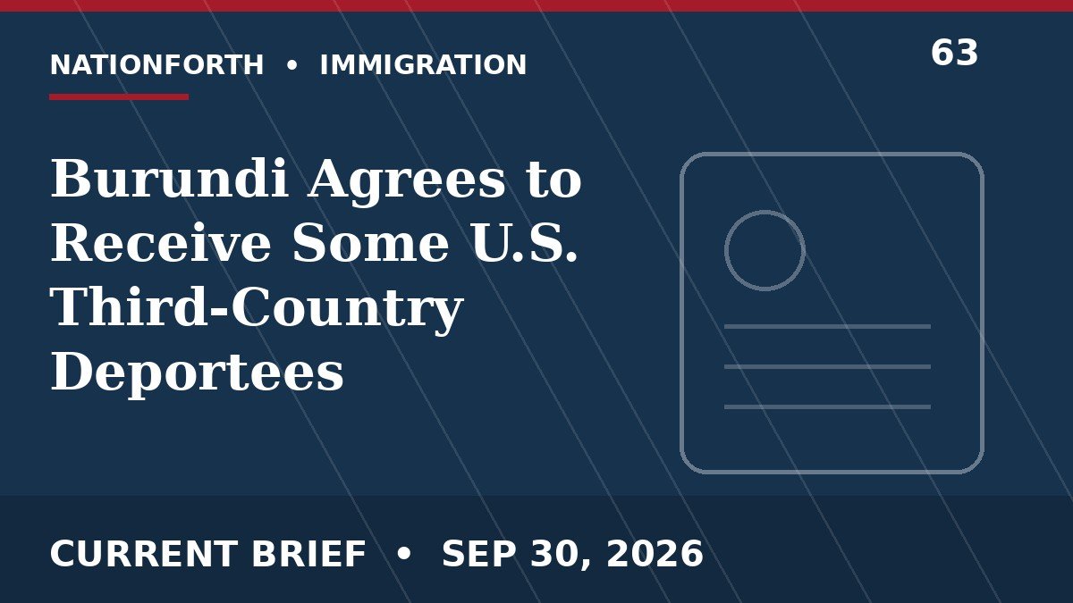 Burundi Agrees to Receive Some U.S. Third-Country Deportees