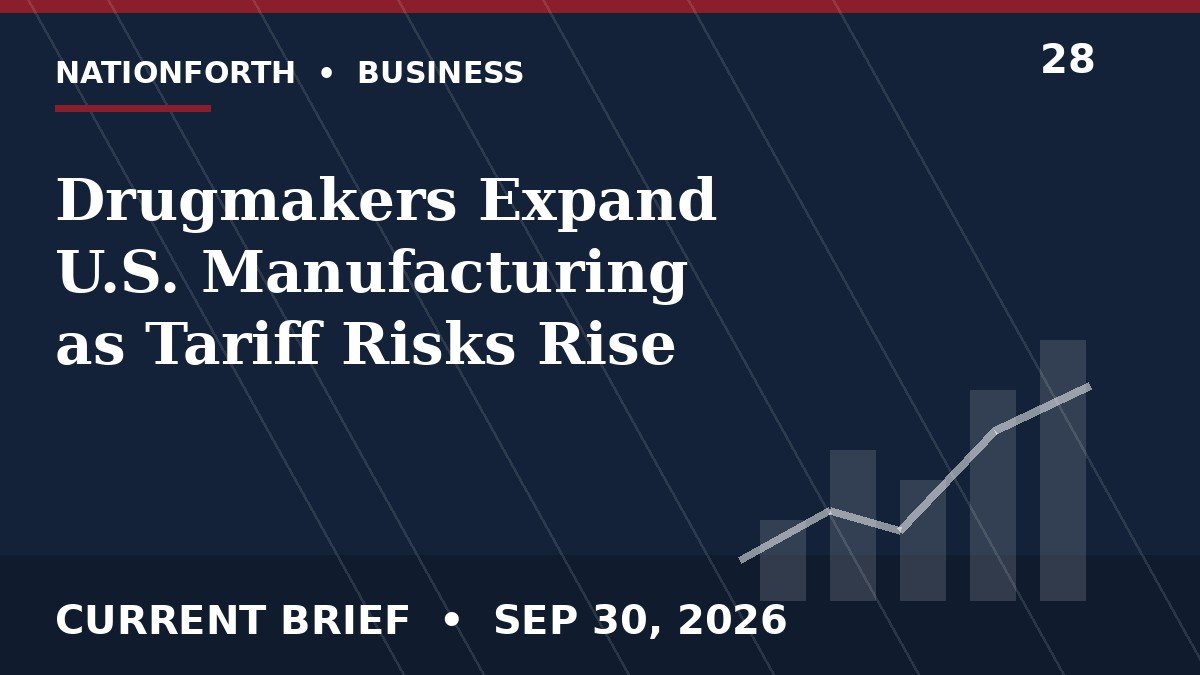 Drugmakers Expand U.S. Manufacturing as Tariff Risks Rise