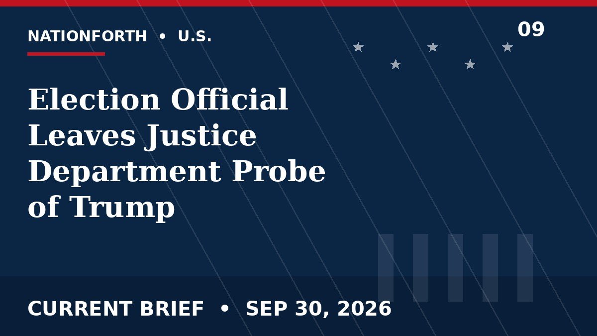 Election Official Leaves Justice Department Probe of Trump Adversaries