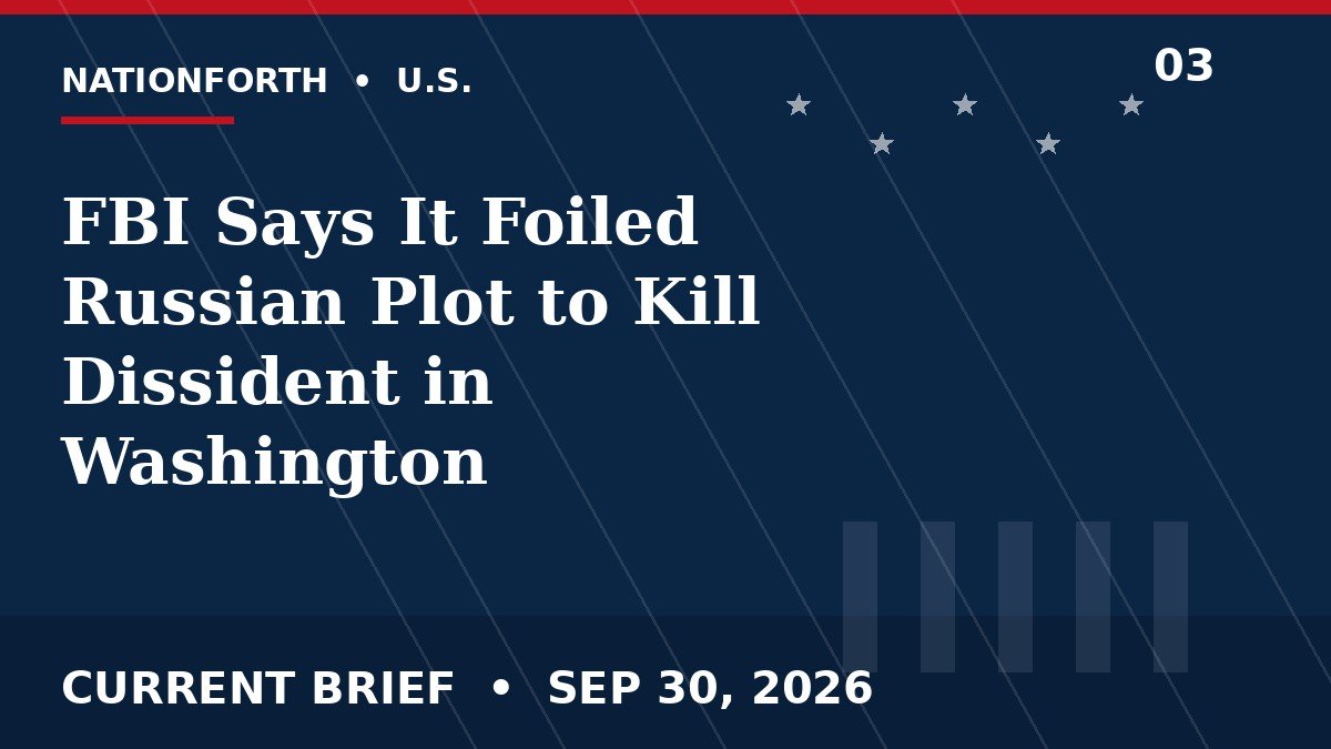 FBI Says It Foiled Russian Plot to Kill Dissident in Washington