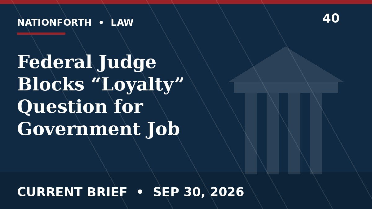 Federal Judge Blocks “Loyalty” Question for Government Job Applicants