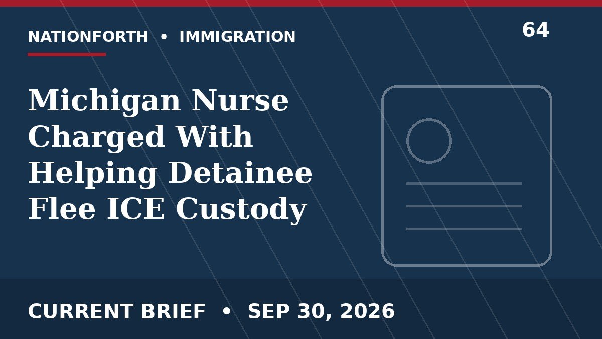 Michigan Nurse Charged With Helping Detainee Flee ICE Custody