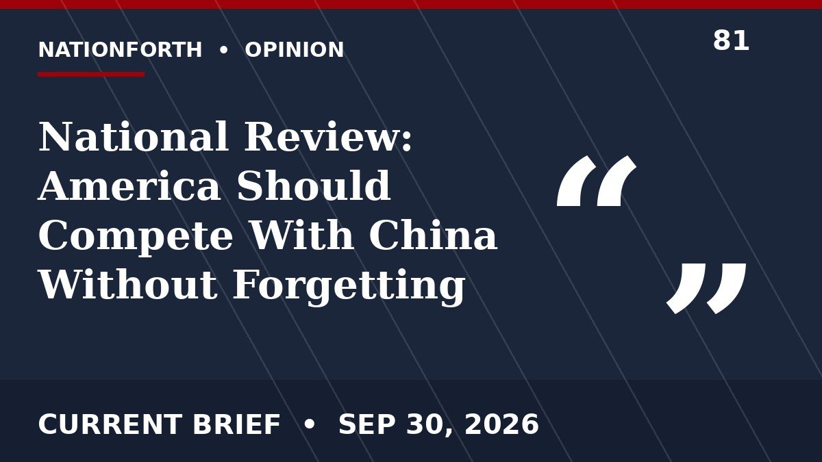 National Review: America Should Compete With China Without Forgetting Democratic Principles