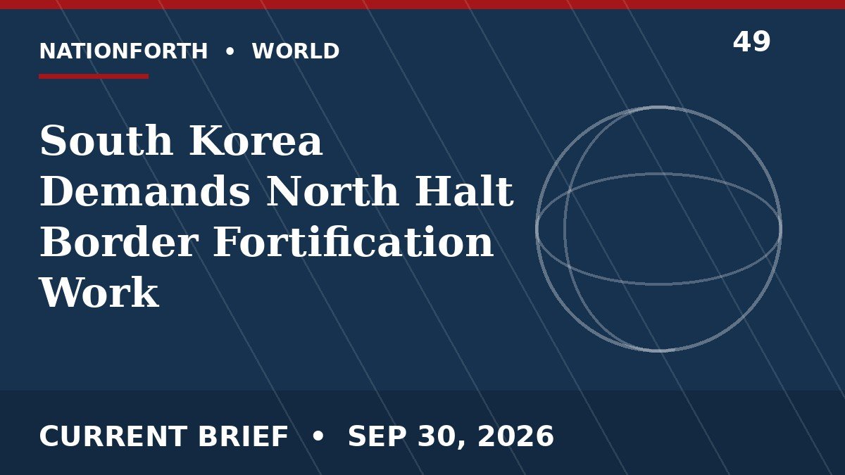 South Korea Demands North Halt Border Fortification Work